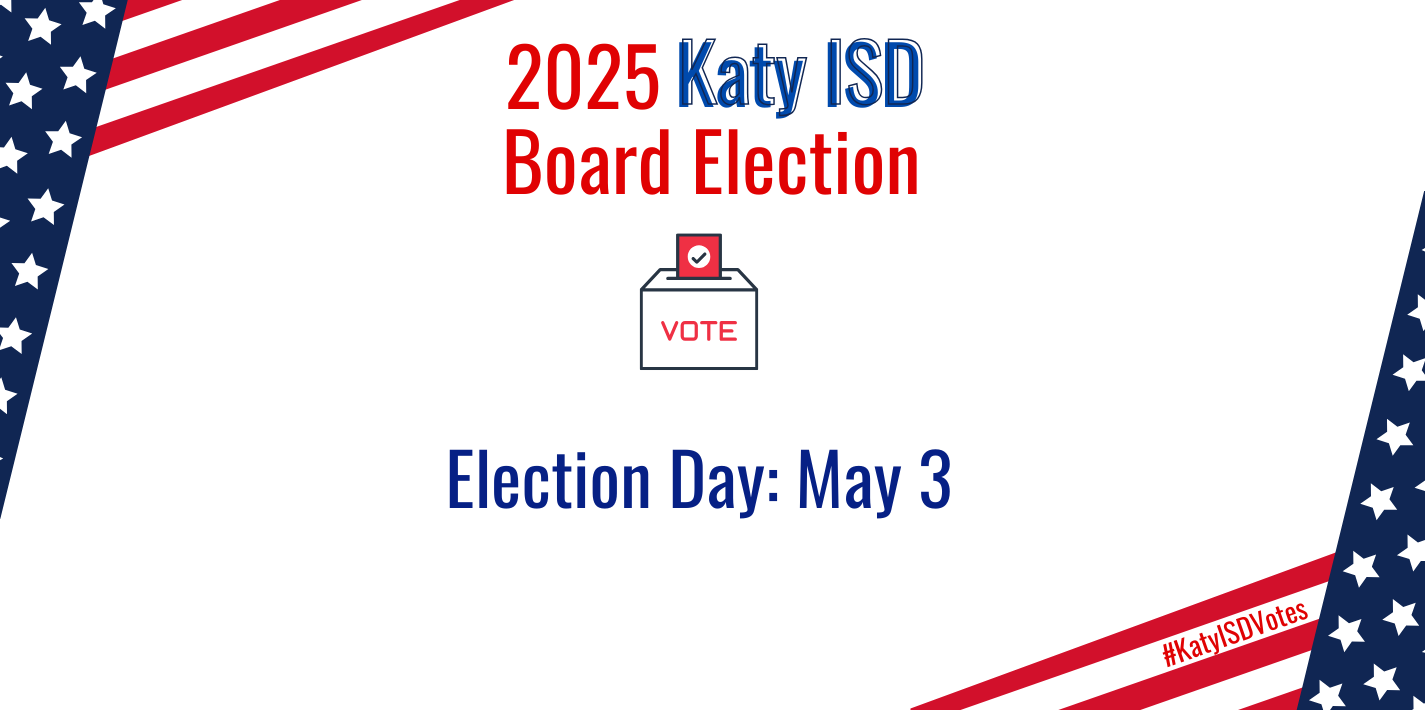 Visit the Katy ISD Board Election page for more information.